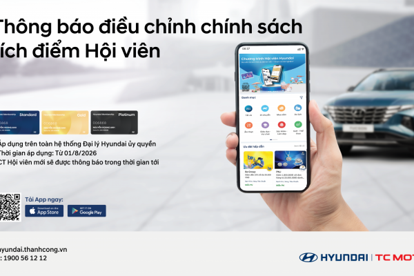 THÔNG BÁO VỀ VIỆC ĐIỀU CHỈNH CHƯƠNG TRÌNH HỘI VIÊN HYUNDAI